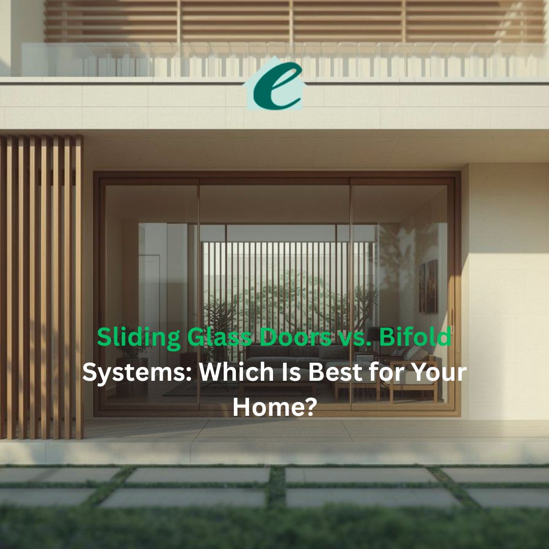 Sliding Glass Doors vs. Bifold Systems: Which Is Best for Your Home?